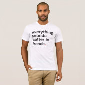 Mannen alles klinkt beter in het Frans T-shirt (Voorkant volledig)