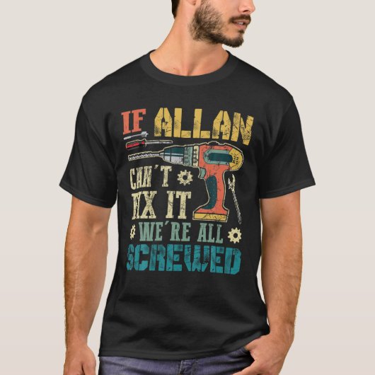 Mannen als Allan het niet kan repareren, zijn we a T-shirt (Voorkant)