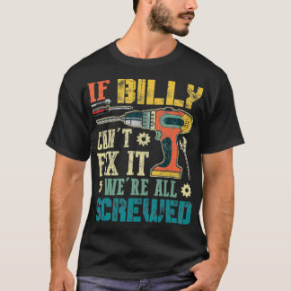 Mannen als Billy het niet kan, zijn we allemaal ge T-shirt