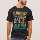 Mannen als HARVEY het niet kan repareren, zijn we  T-shirt (Voorkant)
