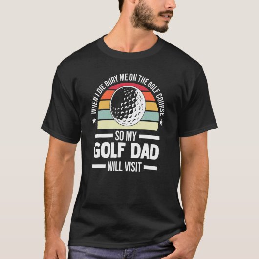 Mannen als ik sterf met me op het Golfspel T-shirt (Voorkant)