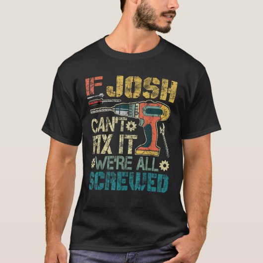 Mannen als Josh het niet kan repareren, zijn we al T-shirt (Voorkant)