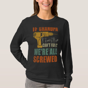 Mannen als opa het niet kan oplossen zijn we allem t-shirt