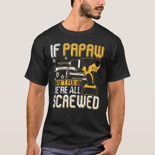 Mannen als Papaw het niet kan oplossen zijn we all T-shirt (Voorkant)