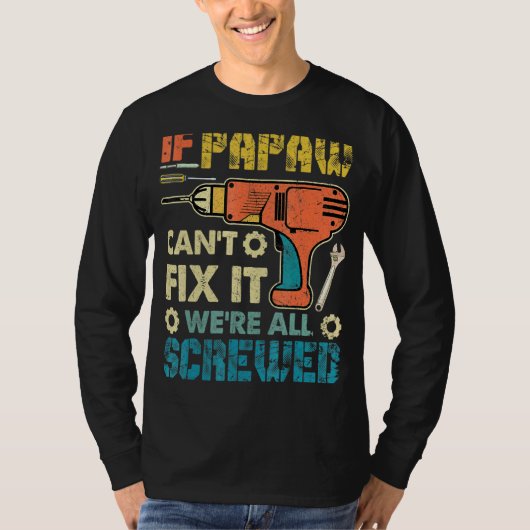 Mannen als Papaw het niet kan oplossen zijn we all T-shirt (Voorkant)