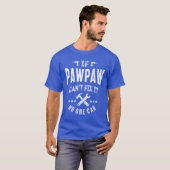 Mannen als PawPaw het niet kan oplossen... T-shirt (Voorkant volledig)