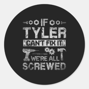 Mannen Als Tyler het niet kan repareren zijn we al Ronde Sticker