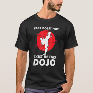 Mannen angst bestaat niet in deze Dojo Martial Art T-shirt