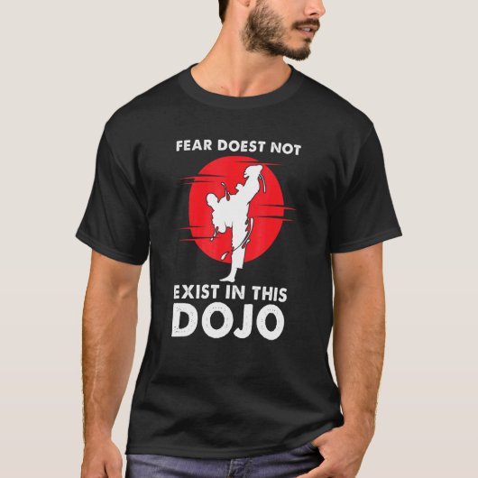 Mannen angst bestaat niet in deze Dojo Martial Art T-shirt (Voorkant)