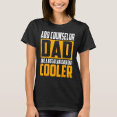 Mannen AOD Counselor Pap Als een Regular Dad Maar  T-shirt (Voorkant)