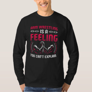 Mannen armworstelen is een gevoel dat je niet kunt t-shirt