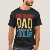 Mannen Automation Engineer Papa Als een gewone pap T-shirt (Voorkant)