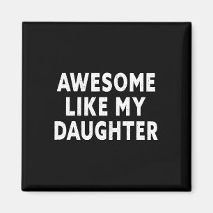 Mannen Awesome Zoals Mijn Dochter Vaderdag Cadeau Magneet