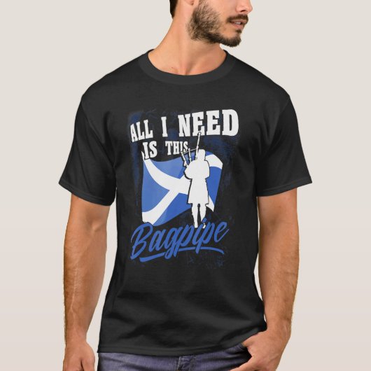 Mannen Bagpipe Player alleen die Bagpipe Sco nodig T-shirt (Voorkant)