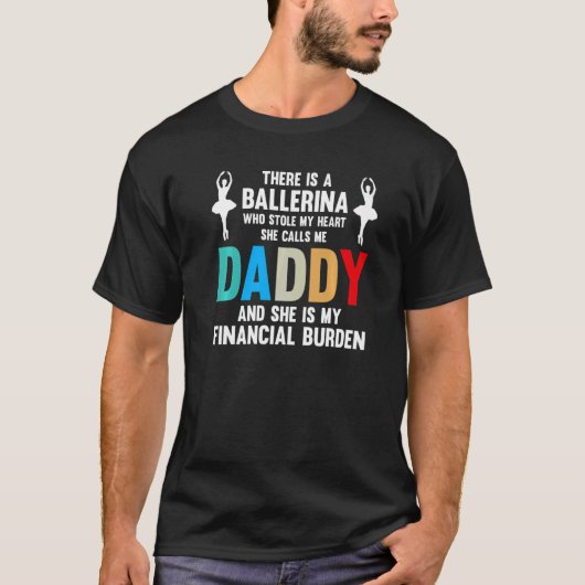 Mannen Ballerina Ze is Finaciaal Burden Dance Pap  T-shirt (Voorkant)
