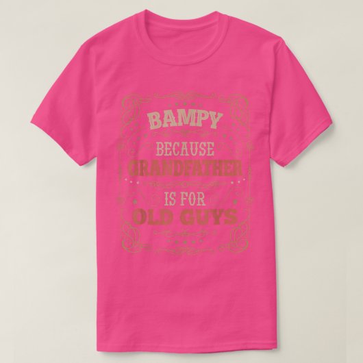 Mannen Bampy omdat grootvader Fat is voor oude jon T-shirt (Design voorkant)