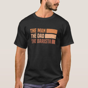 Mannen Barista Coffee Maker Espresso Merch Man, pa T-shirt