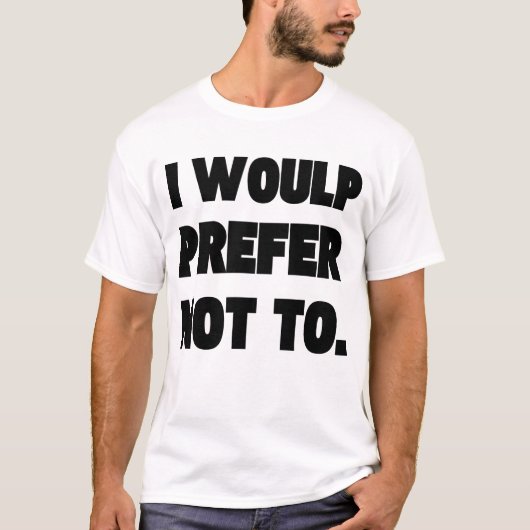 Mannen basic T-shirt, dat wil ik liever niet. T-shirt (Voorkant)