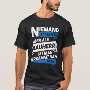 Mannen Bauerr die de bouwplaats van het Thuisgebou T-shirt