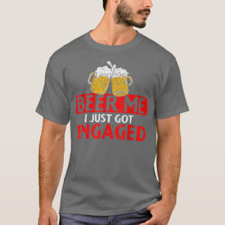 Mannen beer me ik heb net een grappig Verloving P T-shirt