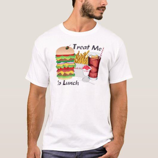 Mannen Behandel me met Lunch Tshirt (Voorkant)