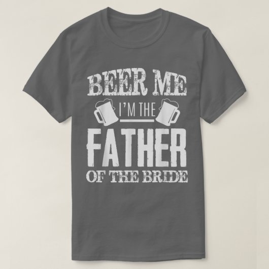 Mannen ben ik de vader van de Bride vader D T-shirt (Design voorkant)