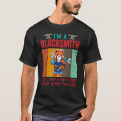 Mannen ben ik een Blacksmith die ik niet stop als  T-shirt (Voorkant)