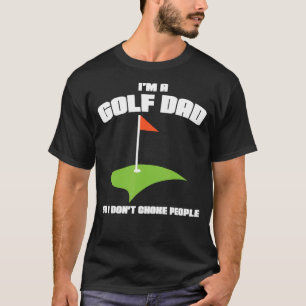 Mannen ben ik een Golfvader, dus ik heb geen mense T-shirt