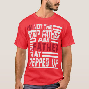 Mannen ben ik niet de stiefvader die ik ben... de t-shirt