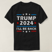 Mannen ben ik terug Trump 2024 T-shirt (Design voorkant)