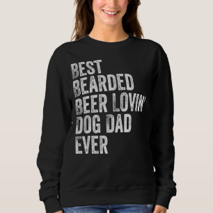Mannen Best Bearded Beer Lovin Dog Dad T- Pet Owne Trui