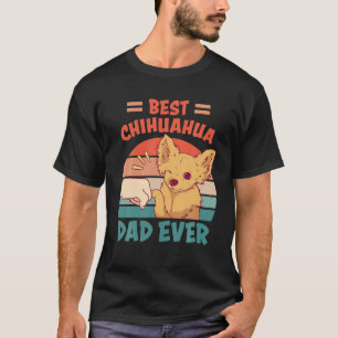 Mannen Beste Chihuahua Papa Ever Chihuahua Dog Hol T-shirt