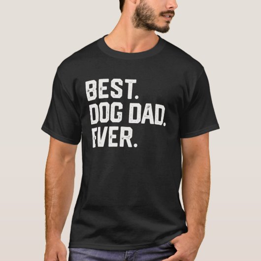 Mannen BESTE DOG DAD EVER Fathers Day Gift Funny D T-shirt (Voorkant)