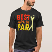 Mannen beste papieren door Par Vaderdag Golf Papa  T-shirt (Voorkant)