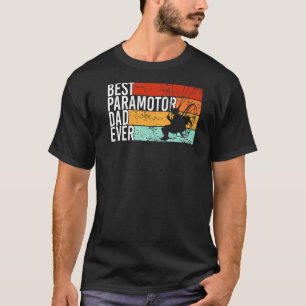 Mannen Beste Paramotor Dad Ever Paramotor Pilot Pa T-shirt