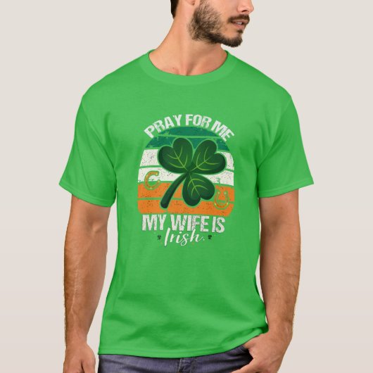 Mannen bidden voor mij Mijn vrouw is Iers - Ierlan T-shirt (Voorkant)