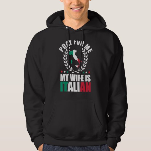 Mannen bidden voor mij Mijn vrouw is Italiaans 2 Hoodie (Voorkant)