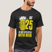 Mannen bier 25 jaar oud Drink bier T-shirt (Voorkant)