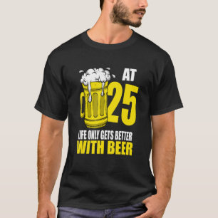 Mannen bier 25 jaar oud Drink bier T-shirt