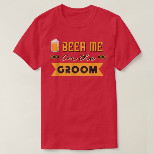 Mannen Bier Me Ik ben de Bruidegom Funny Bachelorf T-shirt (Design voorkant)