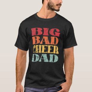 Mannen Big Bad Cheer Dad Cheerleading papa's T-shirt