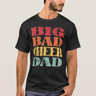 Mannen Big Bad Cheer Dad Cheerleading papa's T-shirt