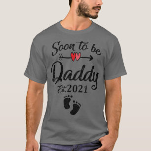 Mannen Binnenkort te zijn papa 2021 Vaderdag Eerst T-shirt