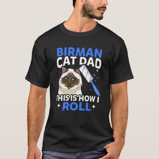 Mannen Birman kat vader Dit is hoe ik rol T-shirt (Voorkant)