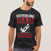 Mannen Bodybuilding Papa Slogan Been Pers Sterkte  T-shirt (Voorkant)