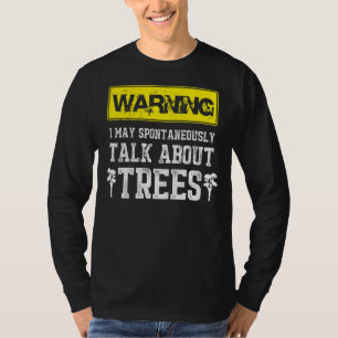 Mannen boomkweker praat over bomen houthakker 1 t-shirt