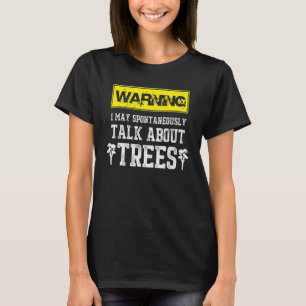 Mannen boomkweker praat over bomen houthakker 1 t-shirt