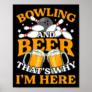 Mannen bowling en bier daarom ben ik hier grappig poster