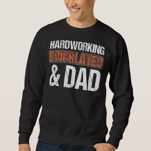 Mannen Bricklayer Hardworking Bricklayer & Dad Mas Trui (Voorkant)