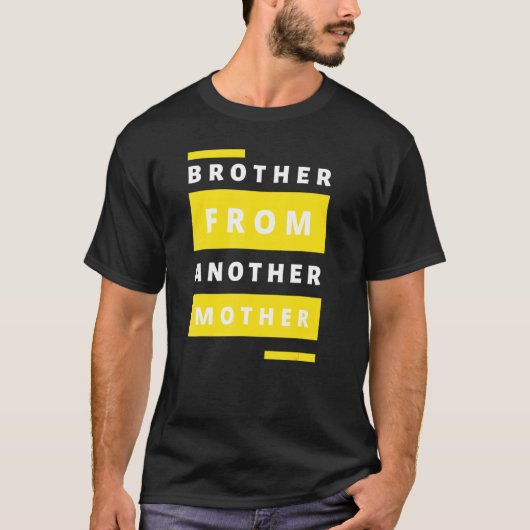 Mannen broer van een andere Humor citaat van moede T-shirt (Voorkant)
